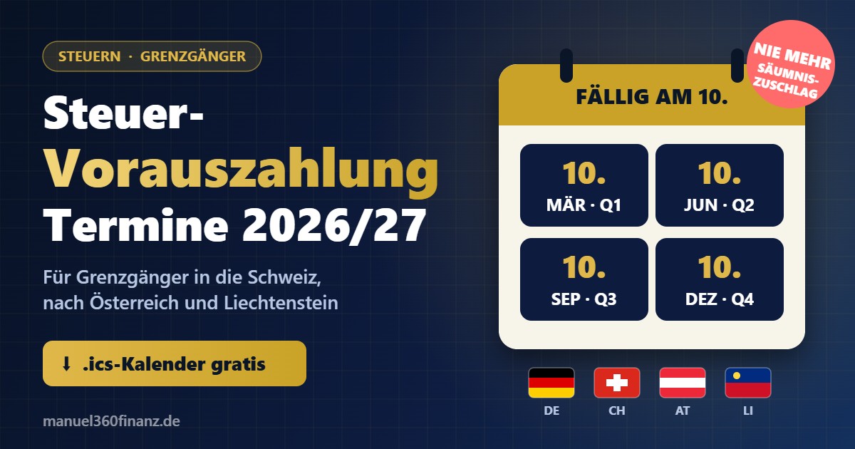 Steuervorauszahlung Termine 2026/2027 für Grenzgänger in die Schweiz, nach Österreich und Liechtenstein – Kalender mit Fälligkeiten 10. März, 10. Juni, 10. September, 10. Dezember
